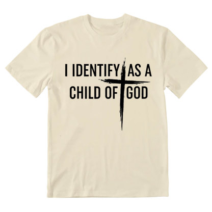 I Identify As A Child Of God Christian T-Shirt