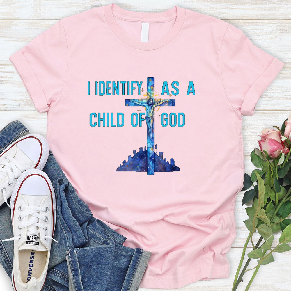 I Identify As A Child Of God Christian T-Shirt
