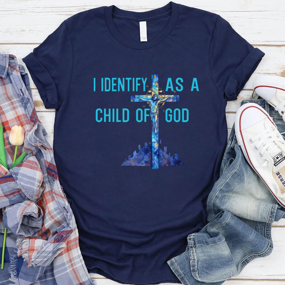 I Identify As A Child Of God Christian T-Shirt