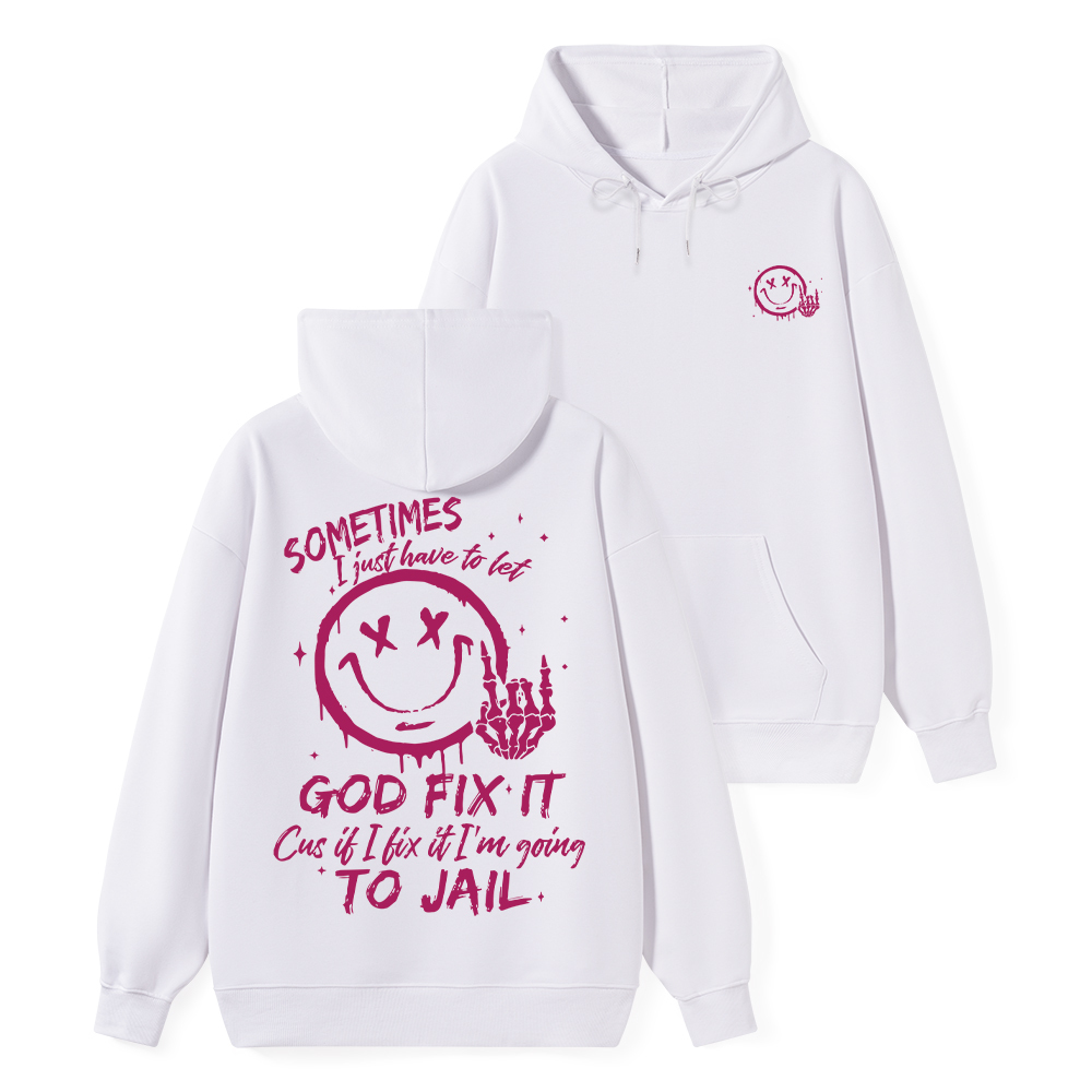 I Just Have To Let God Fix It Christian Classic Hoodie