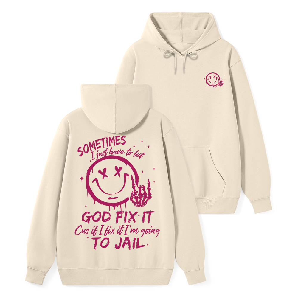 I Just Have To Let God Fix It Christian Classic Hoodie