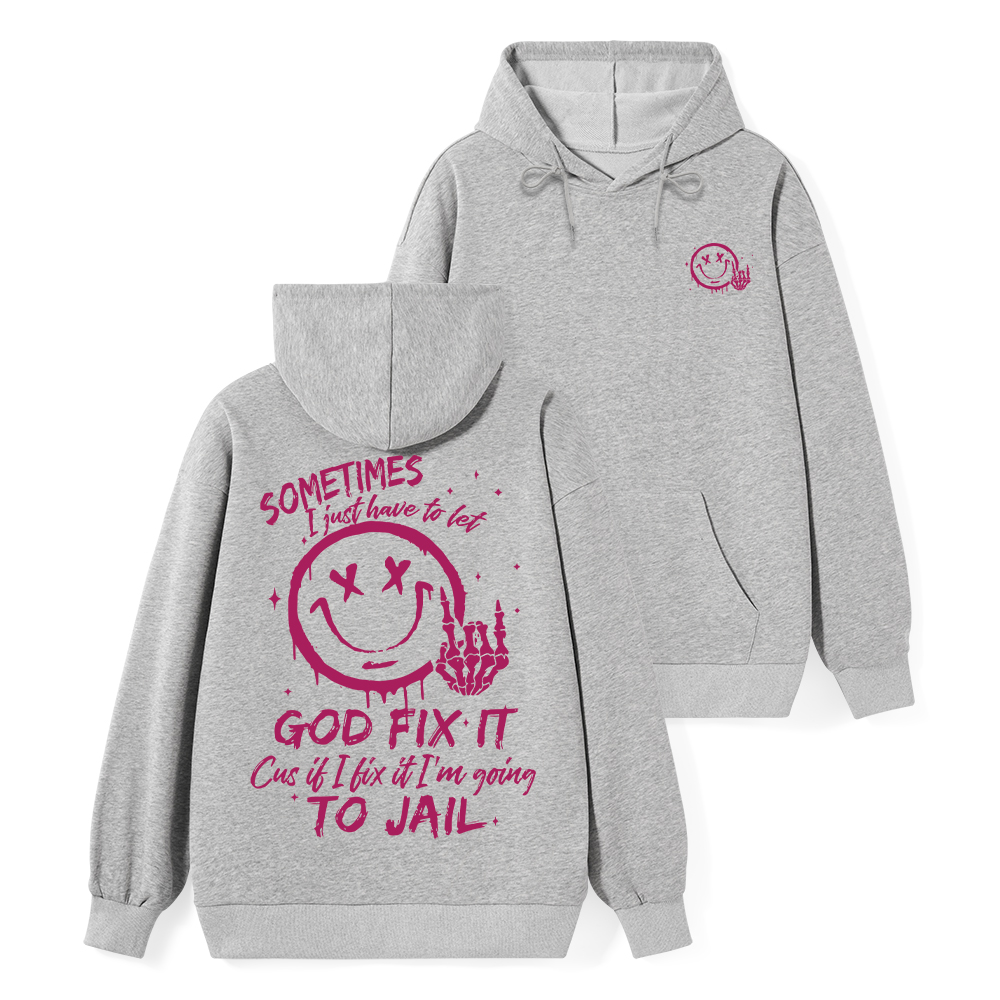 I Just Have To Let God Fix It Christian Classic Hoodie