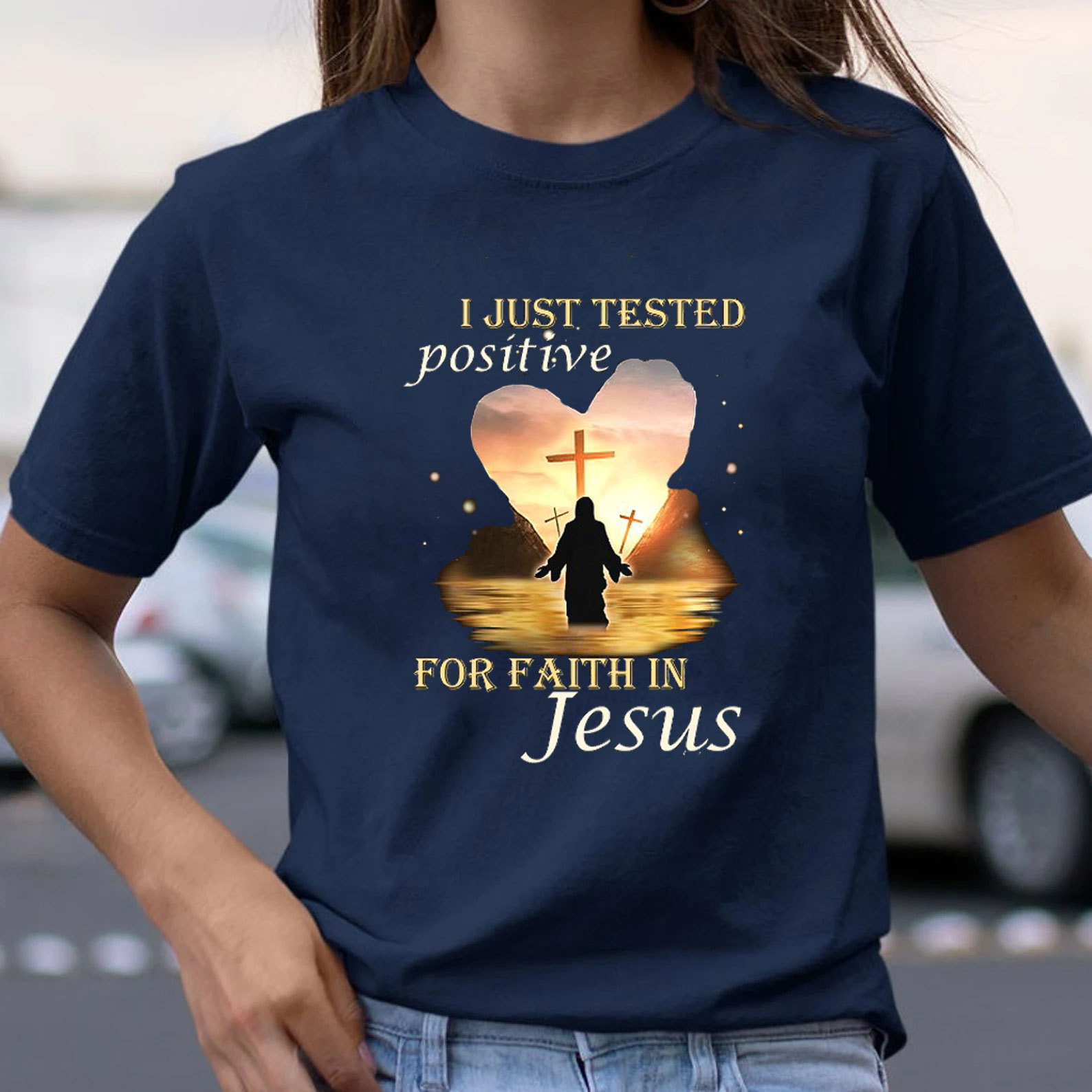 I Just Tested Positive For Faith In Jesus Christian T-Shirt