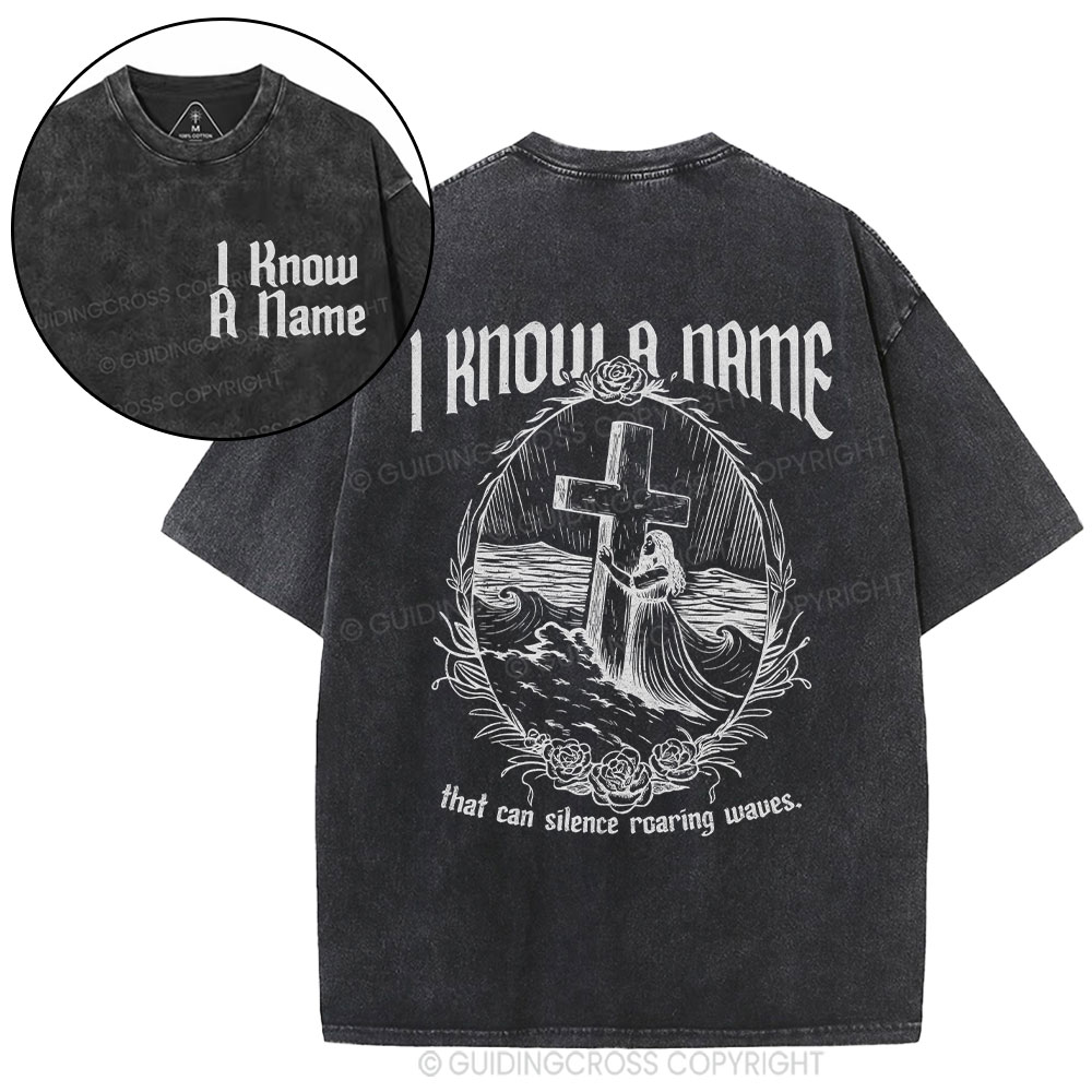 I Know A Name Christian Washed T-Shirt