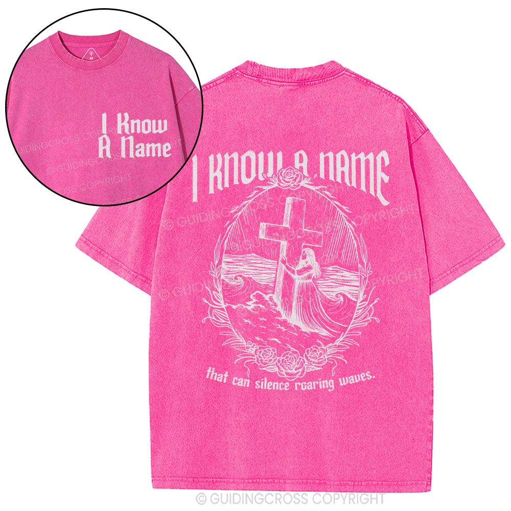 I Know A Name Christian Washed T-Shirt