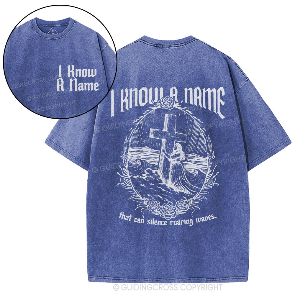 I Know A Name Christian Washed T-Shirt