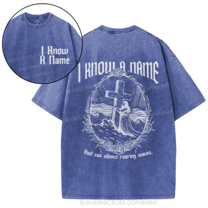 I Know A Name Christian Washed T-Shirt