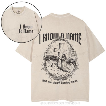 I Know A Name Christian Washed T-Shirt