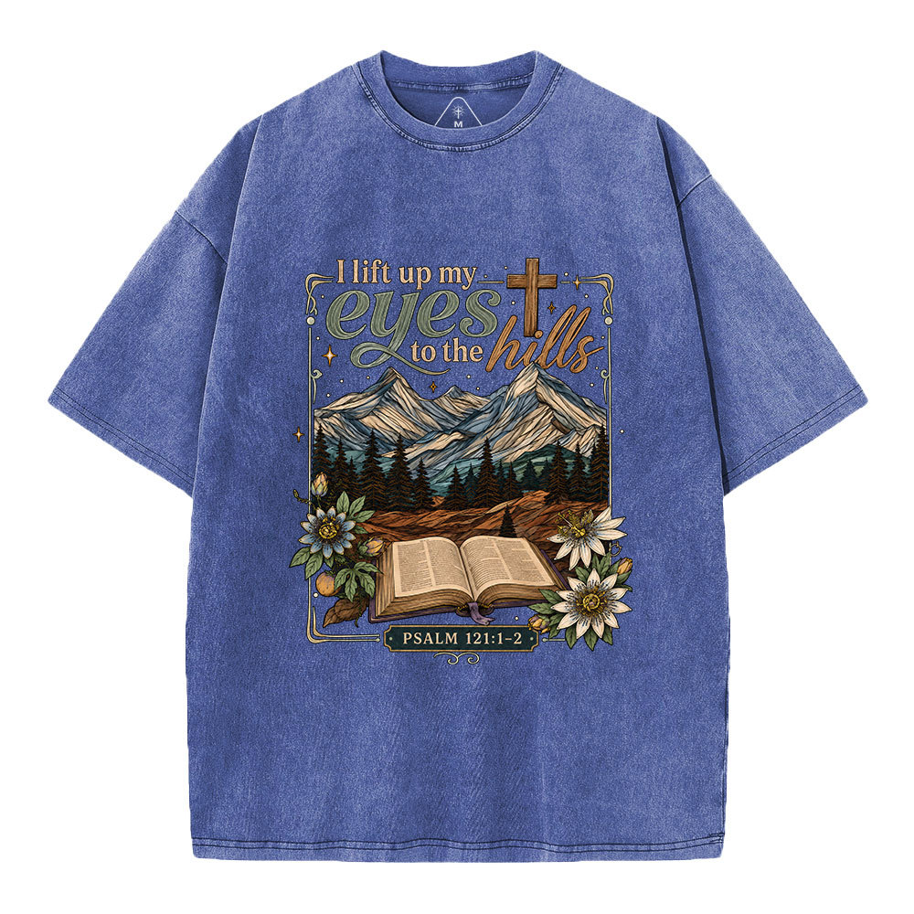 I Lift Up My Eyes To The Hills Christian Washed T-Shirt