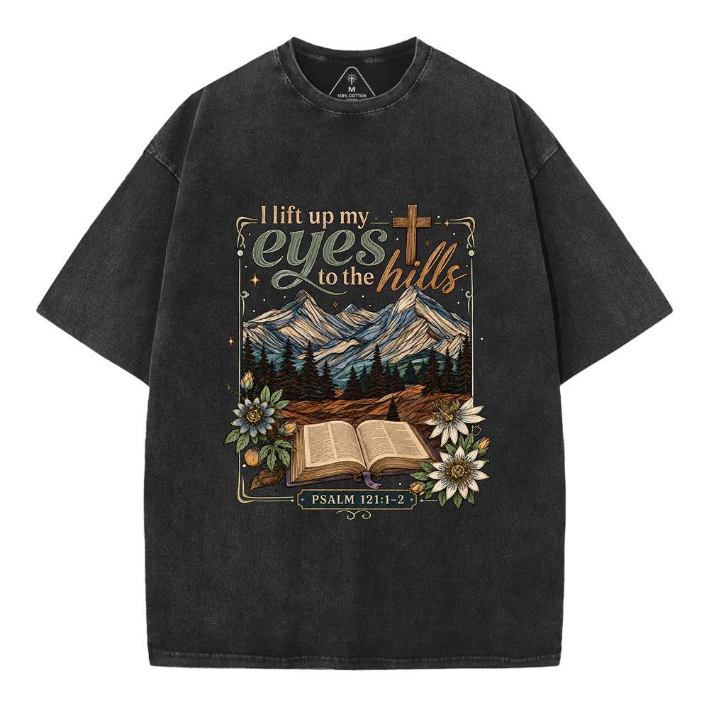 I Lift Up My Eyes To The Hills Christian Washed T-Shirt