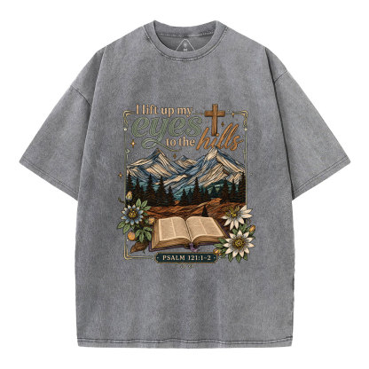 I Lift Up My Eyes To The Hills Christian Washed T-Shirt