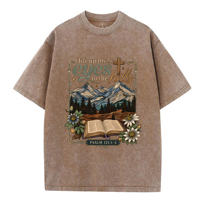 I Lift Up My Eyes To The Hills Christian Washed T-Shirt