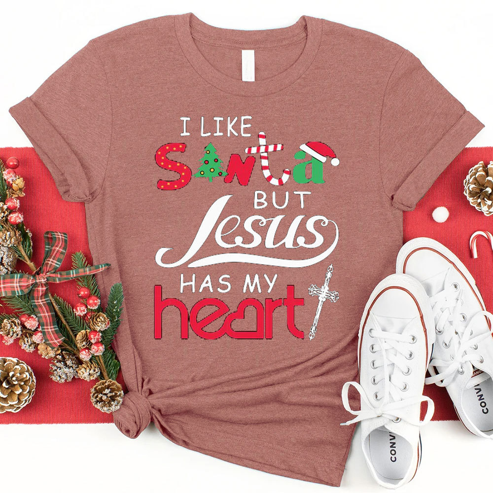 I Like Santa But Jesus Has My Heart Christian T-Shirt