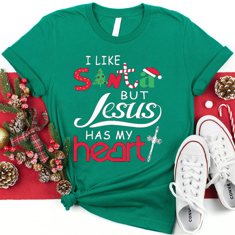 I Like Santa But Jesus Has My Heart Christian T-Shirt