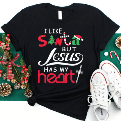 I Like Santa But Jesus Has My Heart Christian T-Shirt