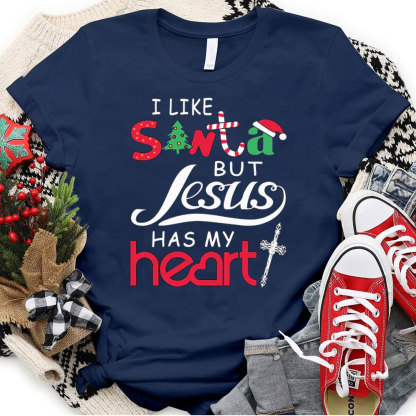I Like Santa But Jesus Has My Heart Christian T-Shirt