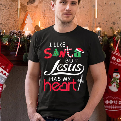 I Like Santa But Jesus Has My Heart Christian T-Shirt