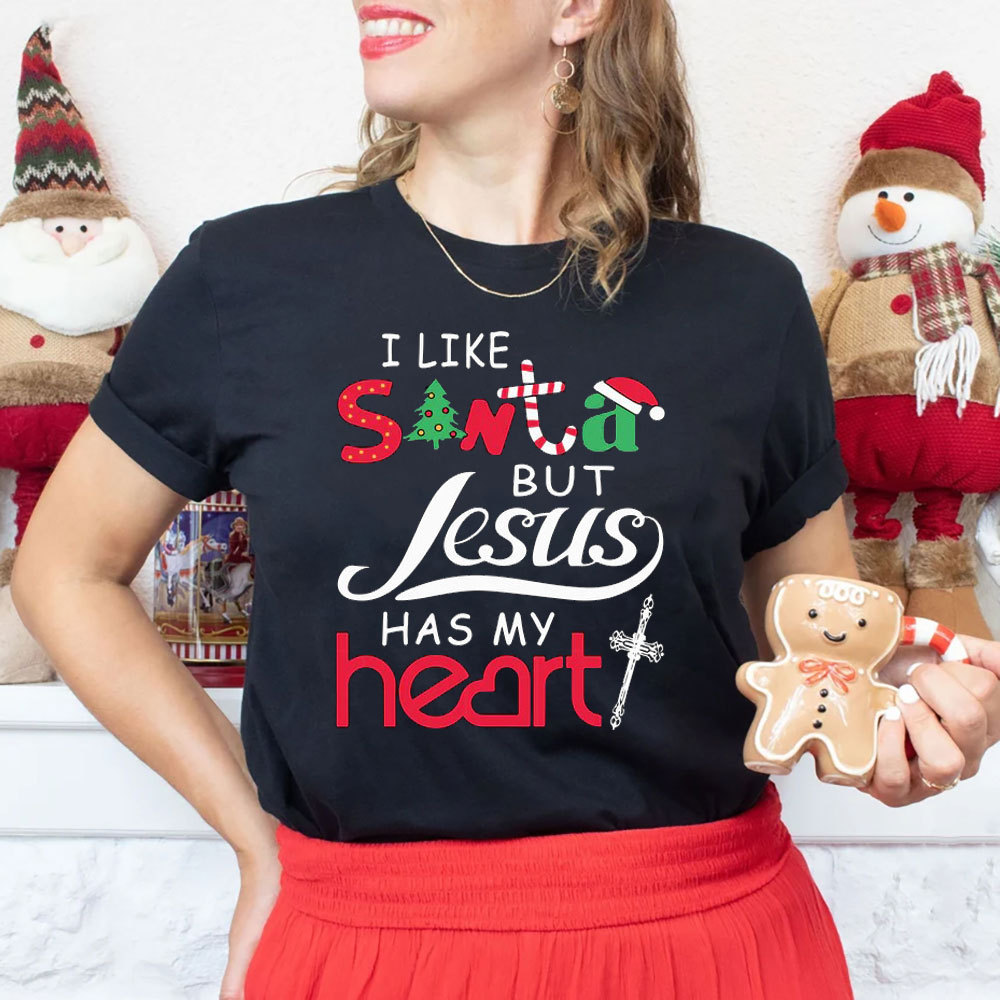 I Like Santa But Jesus Has My Heart Christian T-Shirt