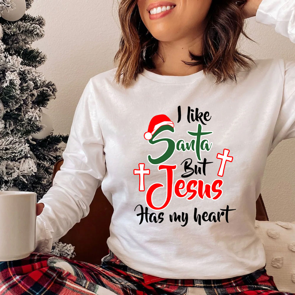 I Like Santa but Jesus Has My Heart Christian Long Sleeve T-Shirt