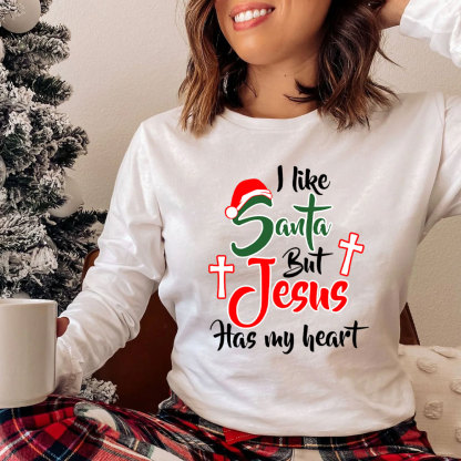 I Like Santa but Jesus Has My Heart Christian Long Sleeve T-Shirt