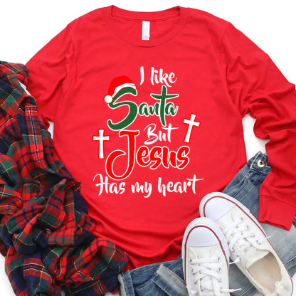 I Like Santa but Jesus Has My Heart Christian Long Sleeve T-Shirt