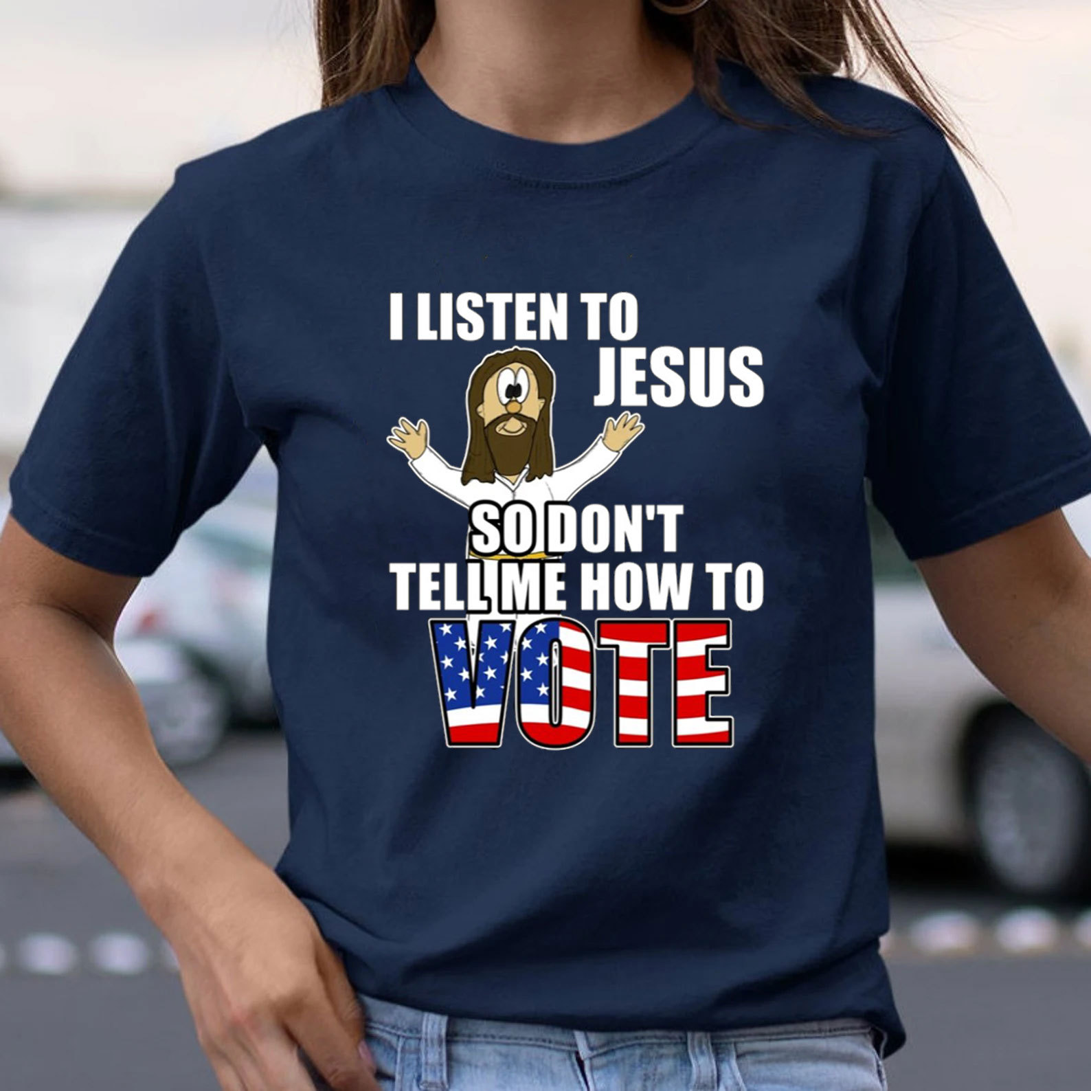 I Listen To Jesus So Do Not Tell Me How To Vote Christian T-Shirt