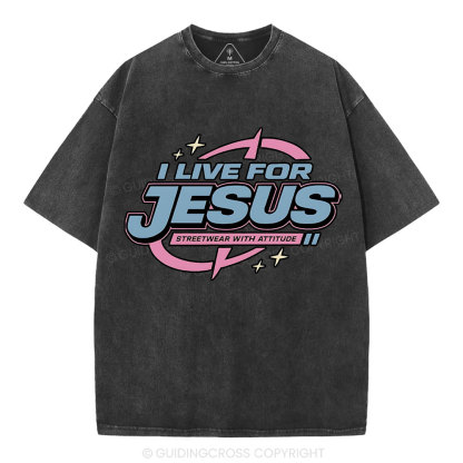 I Live For Jesus Christian Washed T-Shirt