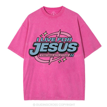 I Live For Jesus Christian Washed T-Shirt
