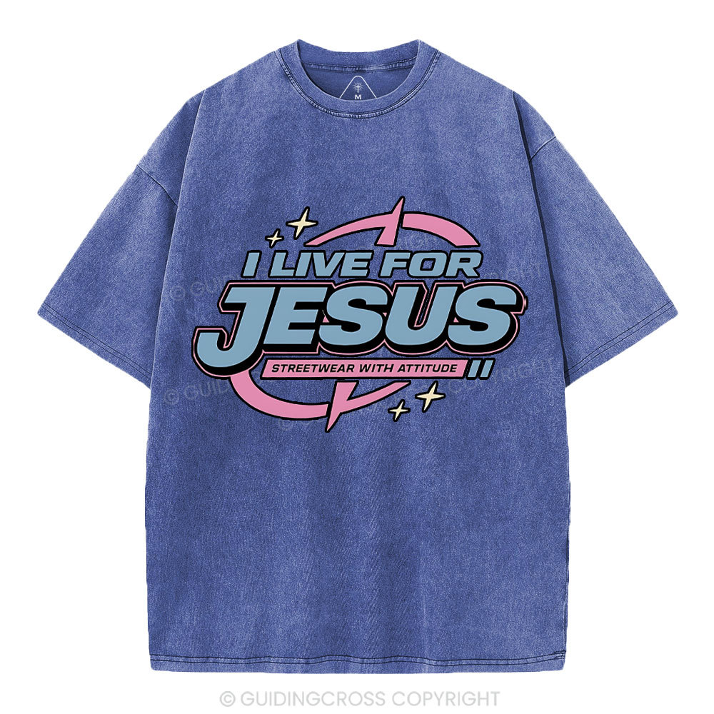 I Live For Jesus Christian Washed T-Shirt