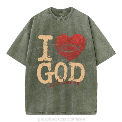 I Love God And He Love Me Christian Washed T-Shirt
