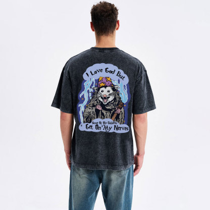 I Love God But Some Of His Children Get On My Nerves Christian Washed T-Shirt