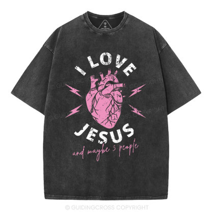 I Love Jesus And Maybe 3 People Christian Washed T-Shirt