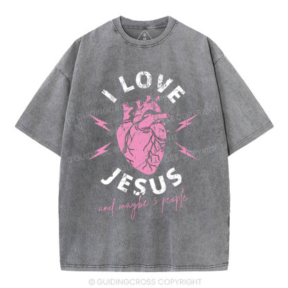 I Love Jesus And Maybe 3 People Christian Washed T-Shirt