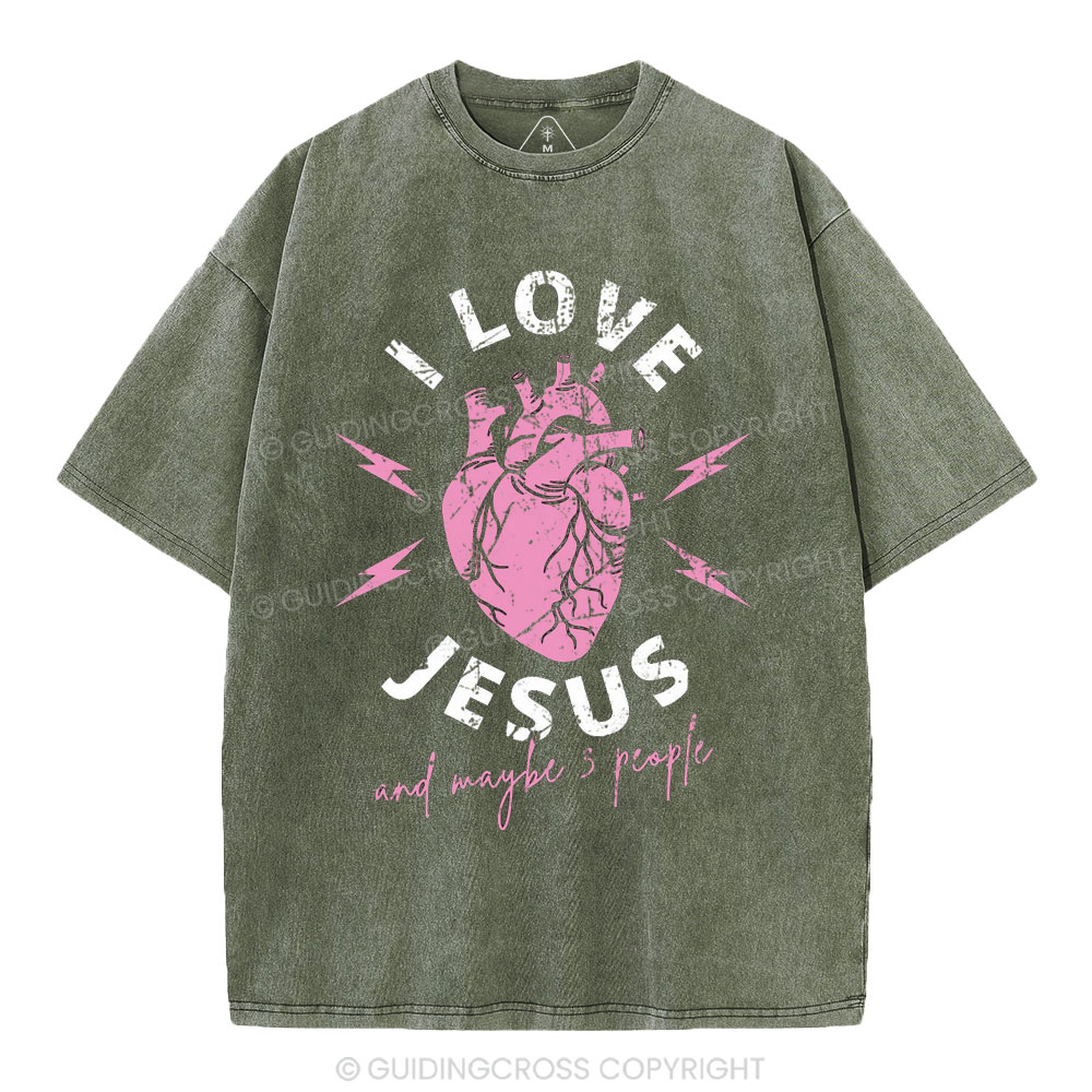 I Love Jesus And Maybe 3 People Christian Washed T-Shirt