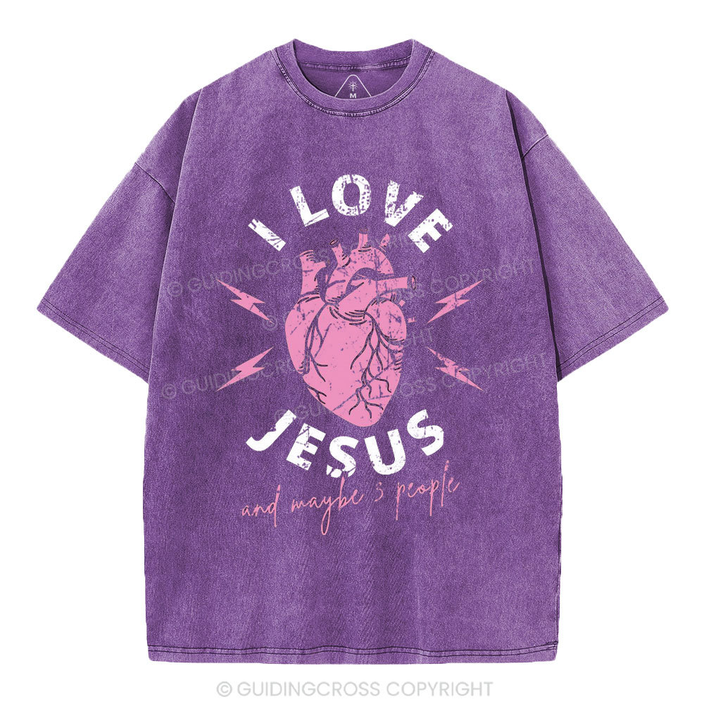 I Love Jesus And Maybe 3 People Christian Washed T-Shirt