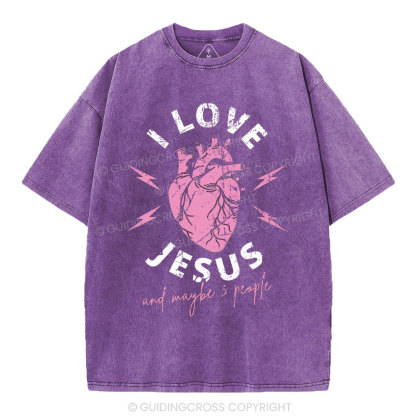I Love Jesus And Maybe 3 People Christian Washed T-Shirt
