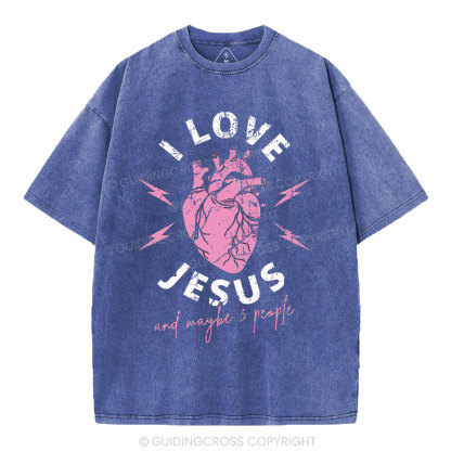 I Love Jesus And Maybe 3 People Christian Washed T-Shirt