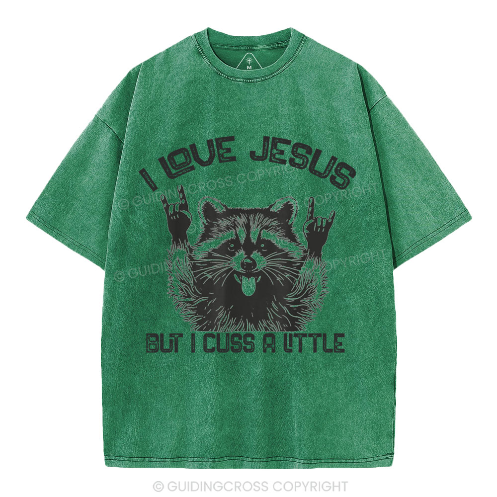 I Love Jesus But I Cuss A Little Christian Washed T-Shirt