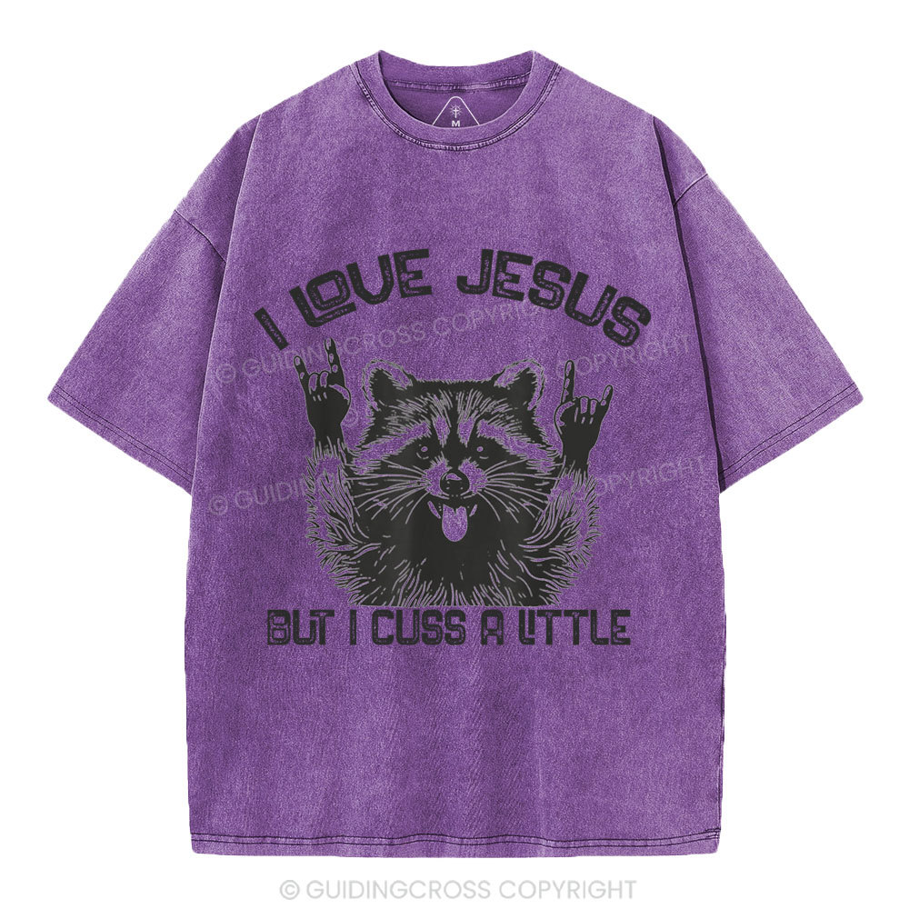 I Love Jesus But I Cuss A Little Christian Washed T-Shirt