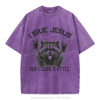 I Love Jesus But I Cuss A Little Christian Washed T-Shirt