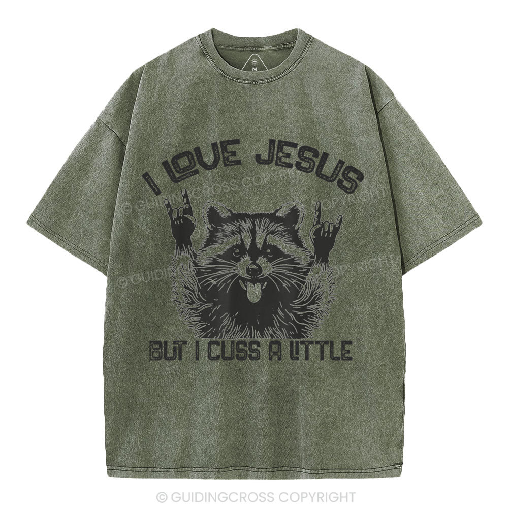 I Love Jesus But I Cuss A Little Christian Washed T-Shirt