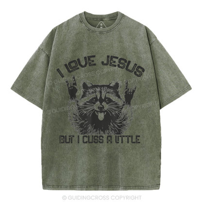 I Love Jesus But I Cuss A Little Christian Washed T-Shirt