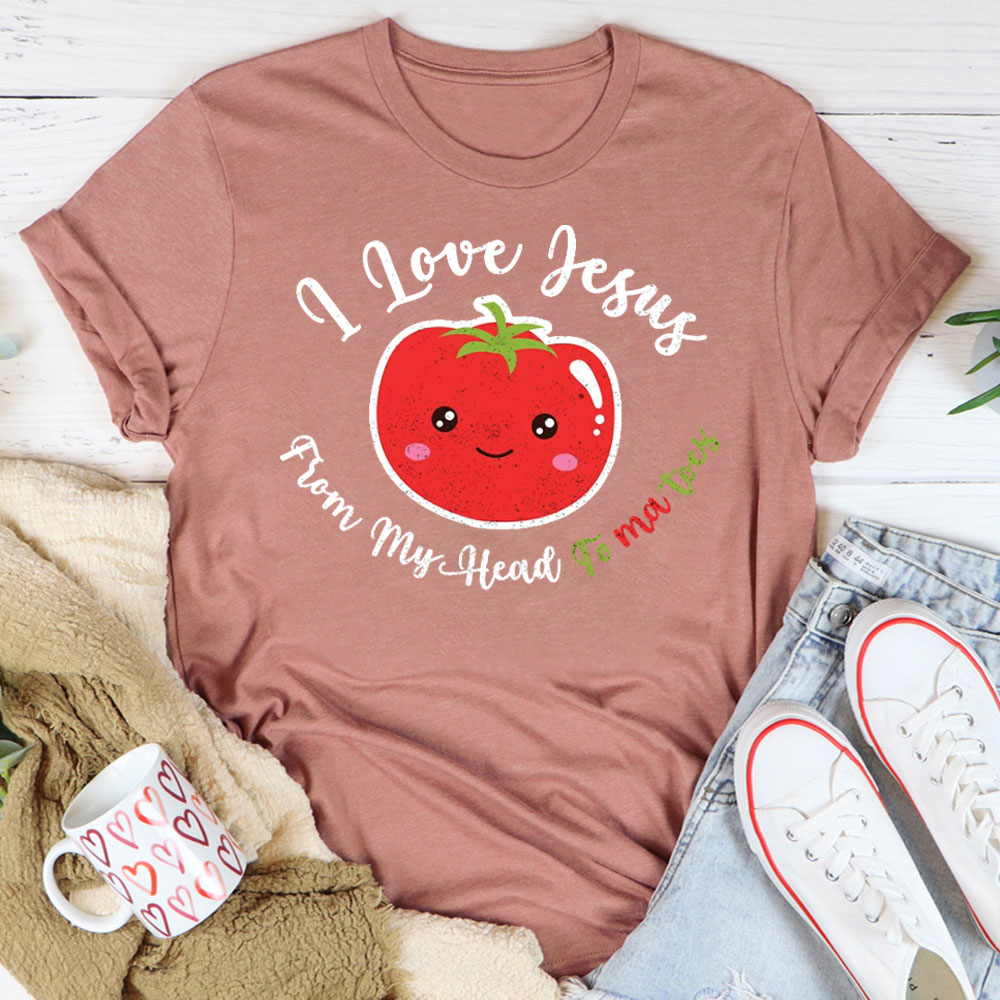 I Love Jesus From My Head Tomatos Christian T-Shirt