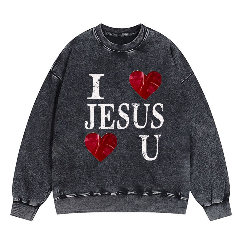 I Love Jesus Jesus Love U Christian Washed Sweatshirt