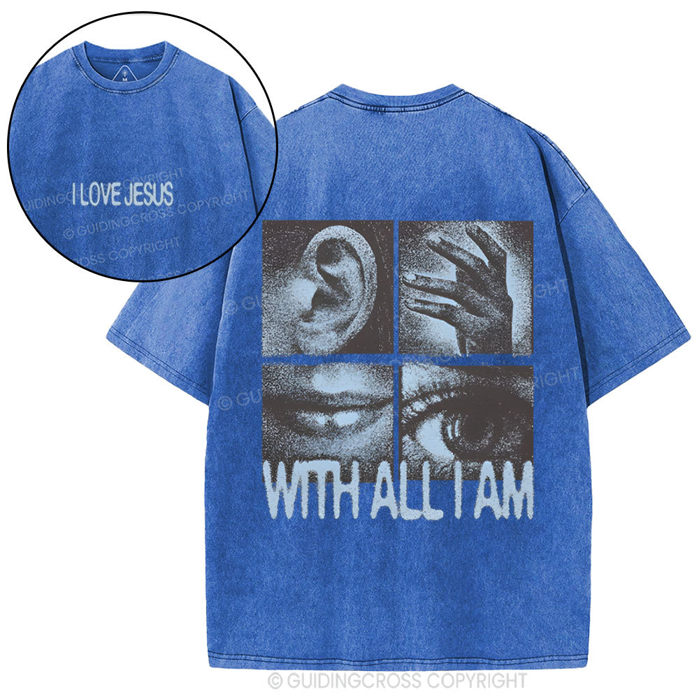 I Love Jesus With All I Am Christian Washed T-Shirt