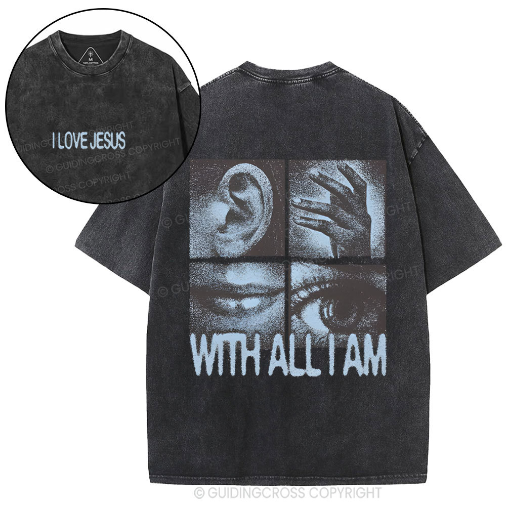 I Love Jesus With All I Am Christian Washed T-Shirt