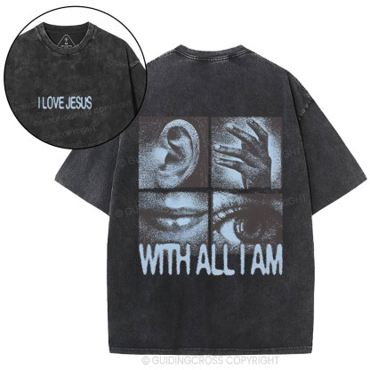 I Love Jesus With All I Am Christian Washed T-Shirt