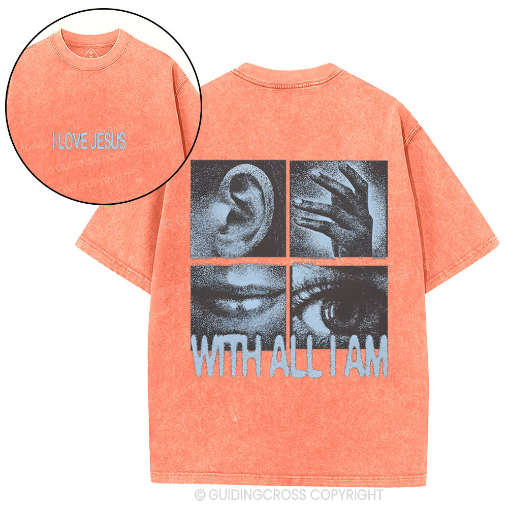 I Love Jesus With All I Am Christian Washed T-Shirt