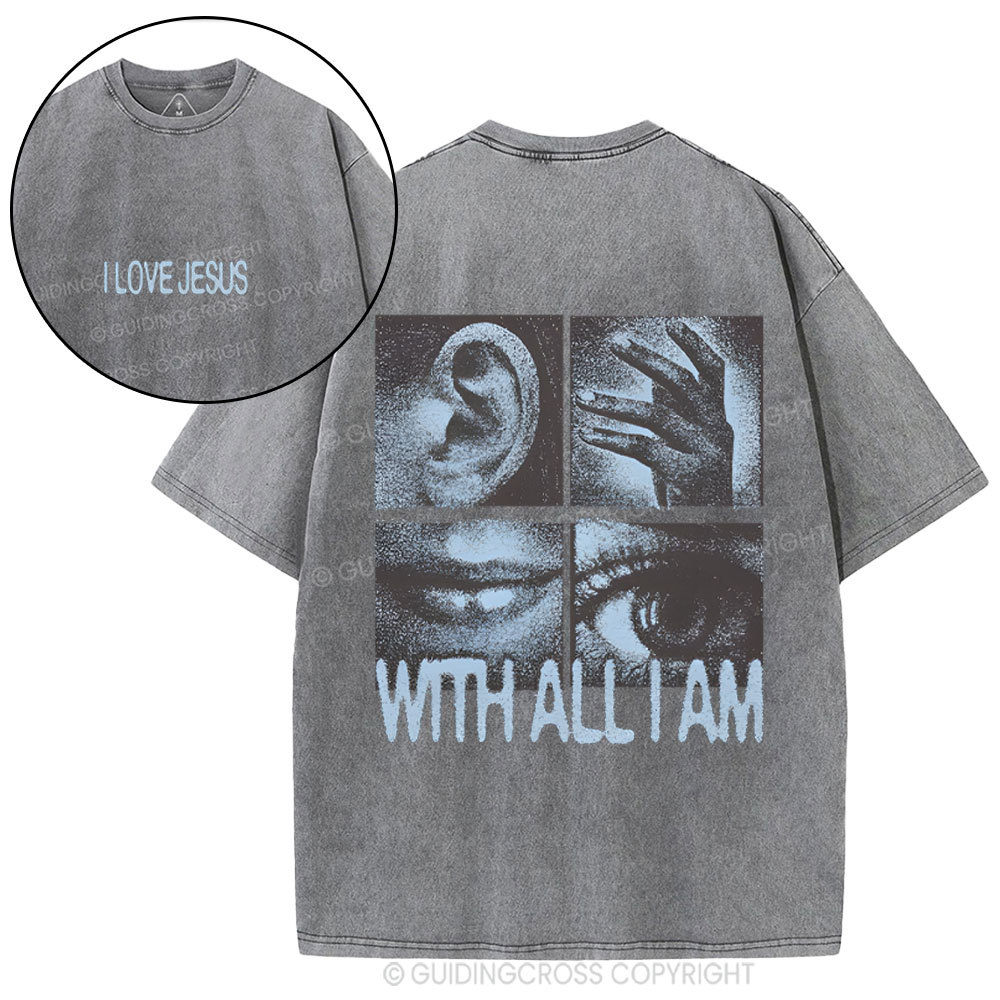 I Love Jesus With All I Am Christian Washed T-Shirt