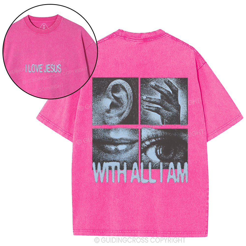 I Love Jesus With All I Am Christian Washed T-Shirt